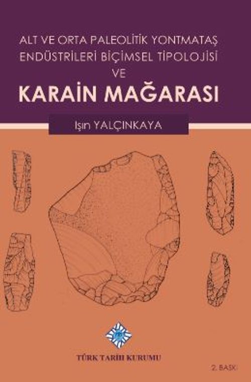 Alt ve Orta Paleolitik Yontmataş Endüstrileri Biçimsel Tipolojisi ve Karain Mağarası