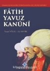 Osmanlı Klasik Döneminin Üç Hükümdarı Fatih Yavuz Kanuni