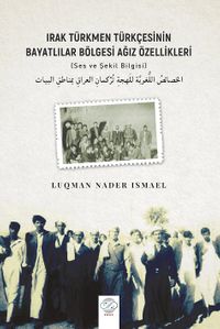 Irak Türkmen Türkçesinin Bayatlılar Bölgesi Ağız Özellikleri (Ses Ve Şekil Bilgisi)