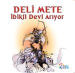 Deli Mete İbikli Devi Arıyor