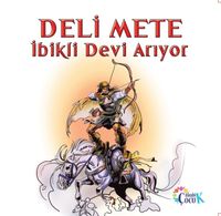 Deli Mete İbikli Devi Arıyor