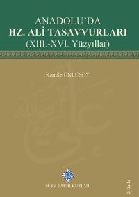 Anadolu'da Hz. Ali Tasavvurları(XIII.-XVI. Yüzyıllar)