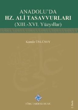 Anadolu'da Hz. Ali Tasavvurları(XIII.-XVI. Yüzyıllar)