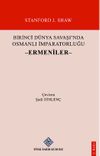 Birinci D&uuml;nya Savaşı'nda Osmanlı İmparatorluğu -Ermeniler