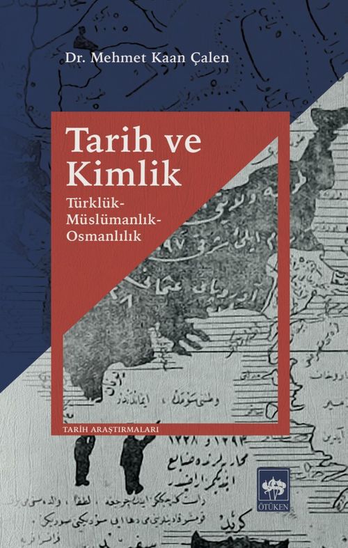 Tarih ve Kimlik - Türklük - Müslümanlık - Osmanlılık