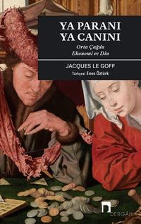 Ya Paranı Ya Canını / Orta Çağda Ekonomi Ve Din