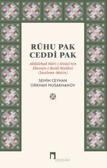 Ruhu Pak Ceddi Pak / Abdülehad Nuri-i Sivasi'nin Ebeveyn-İ Resul Risalesi (İnceleme-Metin)
