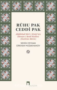 Ruhu Pak Ceddi Pak / Abdülehad Nuri-i Sivasi’nin Ebeveyn-İ Resul Risalesi (İnceleme-Metin) - Semih Ceyhan