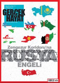 Gerçek Hayat -  Zengezur Koridoru'na Rusya Engeli 1069.Sayı Temmuz 2021