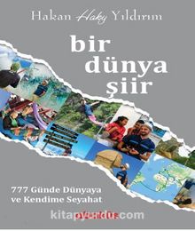 Bir Dünya Şiir / 777 Günde Dünyaya ve Kendime Seyahat - Hakan Yıldırım