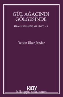 Gül Ağacının Gölgesinde - Yetkin İlker Jandar
