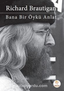 Bana Bir Öykü Anlat - Richard Brautigan