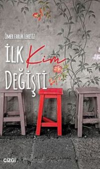 İlk Kim Değişti
