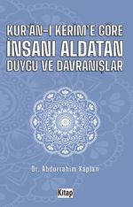 Kur'an-ı Kerim'e Göre İnsanı Aldatan Duygu ve Davranışlar