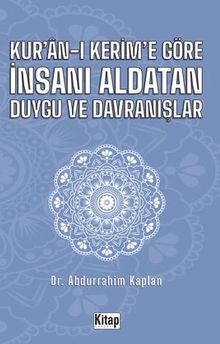 Kur'an-ı Kerim'e Göre İnsanı Aldatan Duygu ve Davranışlar