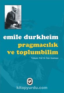 Pragmacılık ve Toplumbilim - Emile Durkheim