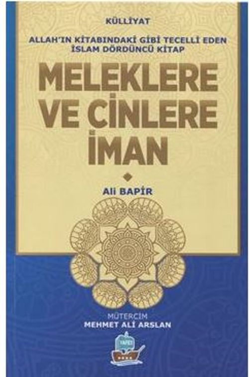 Meleklere ve Cinlere İman / Allah'ın Kitabındaki Gibi Tecelli Eden İslam 4