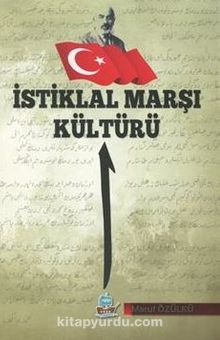 İstiklal Marşı Kültürü - Maruf Özülkü