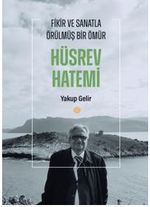 Fikir ve Sanatla Örülmüş Bir Ömür Hüsrev Hatemi