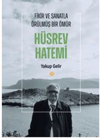 Fikir ve Sanatla Örülmüş Bir Ömür Hüsrev Hatemi