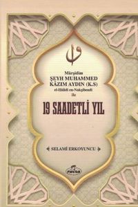 Şeyh Muhammed Kazım Aydın İle 19 Saadetli Yıl
