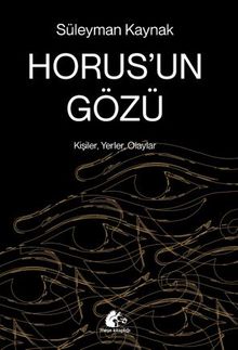 Horus'un Gözü / Kişiler, Yerler, Olaylar