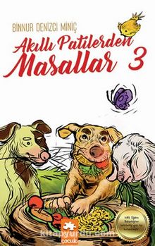 Akıllı Patilerden Masallar - 3 - Binnur Denizci Miniç