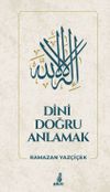 Dini Doğru Anlamak