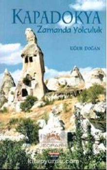 Kapadokya Zamanda Yolculuk - Uğur Doğan
