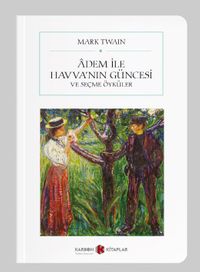 Adem ile Havva'nın Güncesi ve Seçme Öyküler (Cep Boy) (Tam Metin)