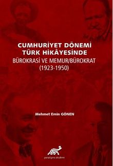 Cumhuriyet Dönemi Türk Hikayesinde Bürokrasi Ve Memur/Bürokrat (1923-1950)