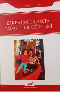 Erken Çocuklukta Yabancı Dil Öğretimi