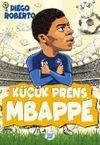 K&uuml;&ccedil;&uuml;k Prens Mbappe