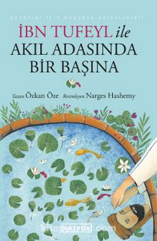 İbn Tufeyl ile Akıl Adasında Bir Başına - Özkan Öze