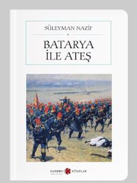 Batarya ile Ateş (Cep Boy) (Tam Metin)