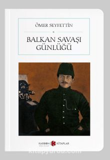 Balkan Savaşı Günlüğü (Cep Boy) (Tam Metin) - Ömer Seyfettin