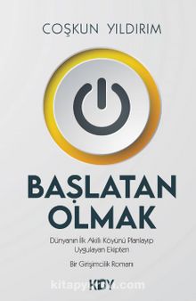 Başlatan Olmak - Coşkun Yıldırım