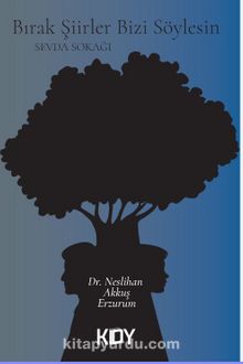 Bırak Şiirler Bizi Söylesin - Dr. Neslihan Akkuş Erzurum