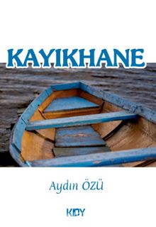 Kayıkhane - Aydın Özü