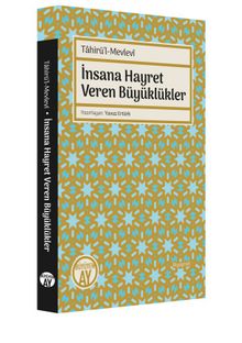 Tahirü’l-Mevlevî - İnsana Hayret Veren Büyüklükler - Yavuz  Ertürk