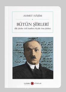 Bütün Şiirleri Ahmet Haşim (Cep Boy) (Tam Metin) - Ahmet Haşim