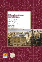Sahn-ı Seman'dan Darülfünun'a Osmanlı'da İlim ve Fikir  Dünyası XIX. Yüzyıl