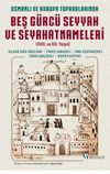 Osmanlı ve Avrupa Topraklarında Beş G&uuml;rc&uuml; Seyyah ve Seyahatnameleri (XVIII. ve XIX. Y&uuml;zyıl)