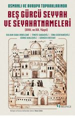 Osmanlı ve Avrupa Topraklarında Beş Gürcü Seyyah ve Seyahatnameleri (XVIII. ve XIX. Yüzyıl)