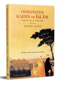Osmanlı’da Kadın ve İslam (Nisvan-ı İslam) - Fatma Aliye