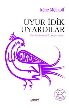 Uyur İdik Uyardılar / Alevilik-Bektaşilik Araştırmaları - Irene Melikoff