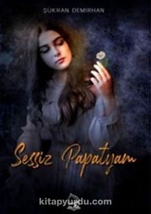 Sessiz Papatyam - Şükran Demirhan