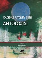 Çağdaş Uygur Şiiri Antolojisi