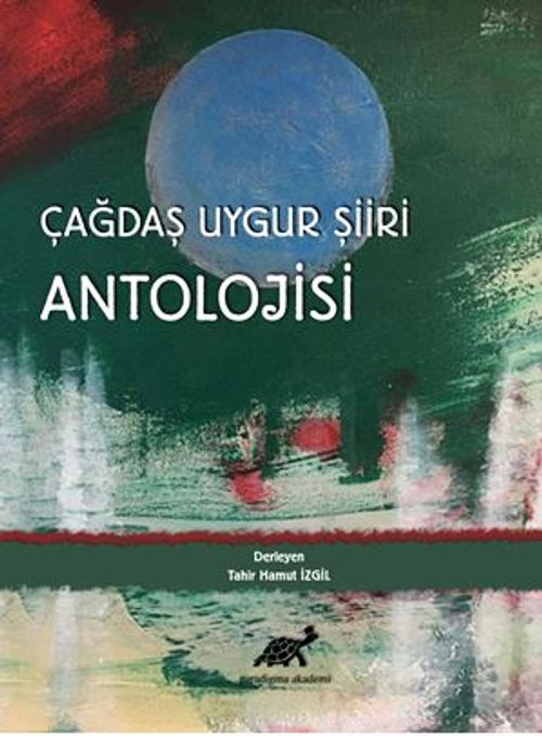 Çağdaş Uygur Şiiri Antolojisi