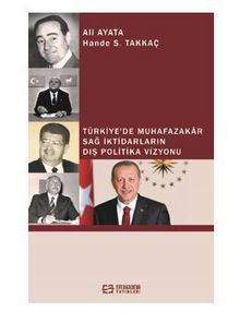 Türkiye’de Muhafazakar Sağ İktidarların Dış Politika Vizyonu - Ali Ayata